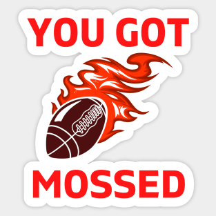 You Got Mossed - You Got Mossed Rugby Lover Funny- You Got Mossed Rugby Fire Ball Sticker